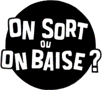 On sort ou...?